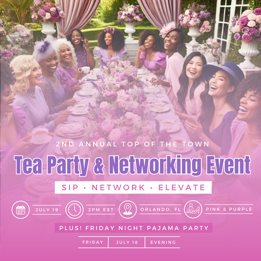 2nd Annual Top of The Town Tea Party & Networking Event